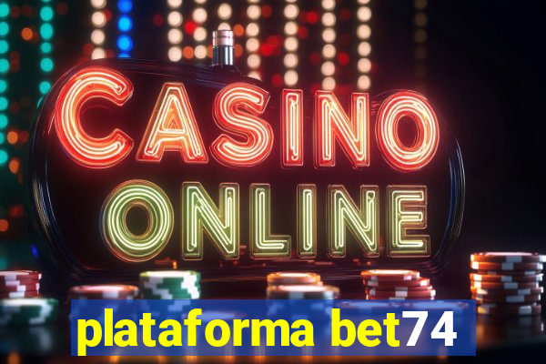 plataforma bet74